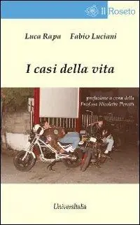 Ultima Occasione I casi della vita. Quando tutto ebbe inizio in pochi sapevano la verità