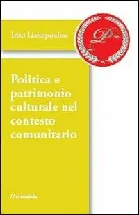 Politica e patrimonio culturale nel contesto comunitario Super Prezzo