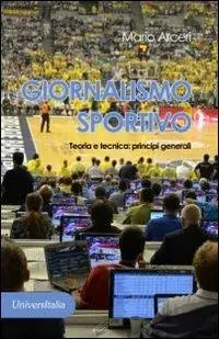 Popolare Giornalismo sportivo. Teoria e tecnica. Principi generali