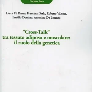 «Cross-talk» tra tessuto adiposo e muscolare. Il ruolo della genetica Di Tendenza