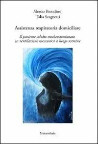 Assistenza respiratoria domiciliare. Il paziente adulto tracheostomizzato in ventilazione meccanica a lungo termine Affare