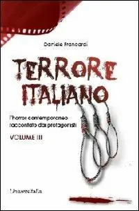 Spedizione Espresso Terrore italiano. Vol. 3 L‘horror contemporaneo raccontato dai protagonisti.