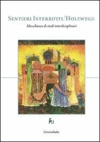 Nuovo Arrivo Sentieri interrotti/Holzwege. Ediz. italiana, inglese e russa