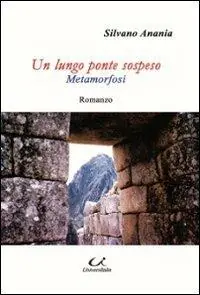 Non Perdere Un lungo ponte sospeso. Metamorfosi
