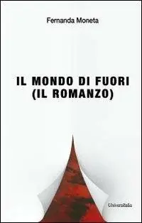 Esclusivo Il mondo di fuori (il romanzo)