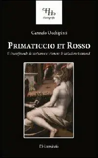 Primaticcio Et rosso. L‘union féconde de Vertumne et Pomone de la galerie Gismondi Scelto Dai Clienti