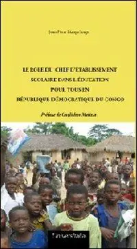 Scelto Dai Clienti Le rôle du chef d‘établissement scolaire dans l‘éducation pour tous en République Démocratique du Congo
