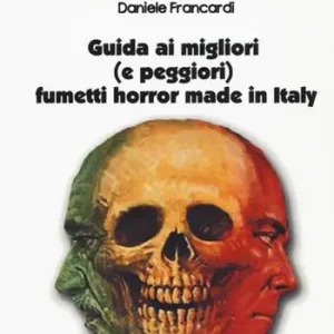 Ultimissimo Modello Guida ai migliori (e peggiori) fumetti horror made in Italy