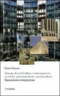 Promozione Esclusiva Innesto di architettura contemporanea su edifici preesistenti nei tessuti urbani. Separazione o integrazione