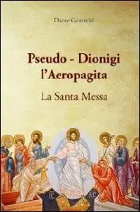 Vendita Finale Pseudo-Dionigi l‘areopagita. La santa messa