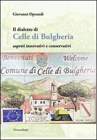 Il dialetto di Celle di Bulgheria. Aspetti innovativi e conservativi Compra Online