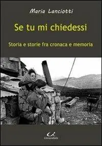 Se tu mi chiedessi. Storia e storie fra cronaca e memoria Popolare