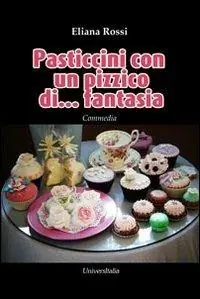 Pasticcini con un pizzico di... fantasia Non Perdere