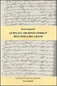 Guida all‘archivio storico dell‘isola del Giglio Ultimissimo Modello