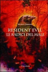 Nuova Collezione Resident Evil. Le radici del male
