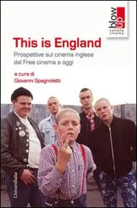 Acquista Ora This is England. Prospettive sul cinema inglese dal free cinema a oggi