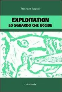 Miglior Prezzo Exploitation. Lo sguardo che uccide