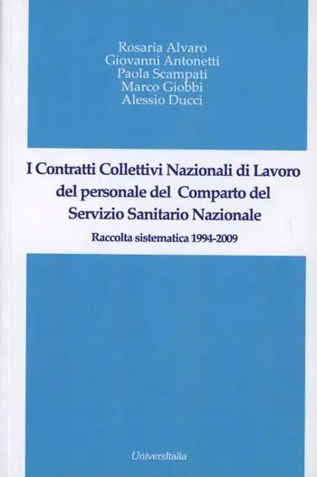 Compra Adesso I contratti collettivi nazionali di lavoro del personale del comparto del Servizio Sanitario Nazionale. Raccolta sistematica 1994-2009