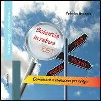 Scientia in rebus est. Comunicare e conoscere per enigmi Bestseller