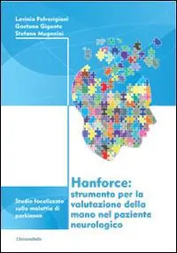 Prezzo Scontato Handforce. Strumento per la valutazione della mano nel paziente neurologico. Studio focalizzato sulla malattia di Parkinson
