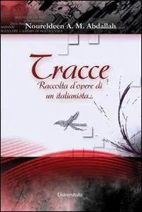 Tracce. Raccolta d‘opere di un italianista... Ediz. italiana e araba Pagamento Sicuro