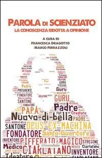 Parola di scienziato. La conoscenza ridotta a opinione Compra Online