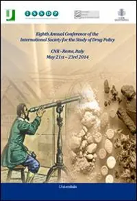 8th annual Conference of the international society for the study of drug policy. CNR (Rome, 21-23 maggio 2014) Prezzo Scontato