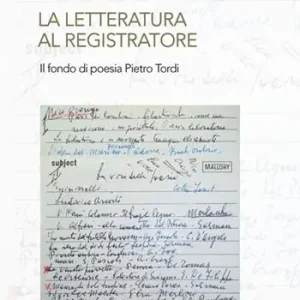 La letteratura al registratore. Il fondo di poesia Pietro Tordi Consegna Rapida