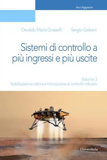 Compra Online Sistemi di controllo a più ingressi e più uscite. Vol. 3 Stabilizzazione ottima e introduzione al controllo robusto.