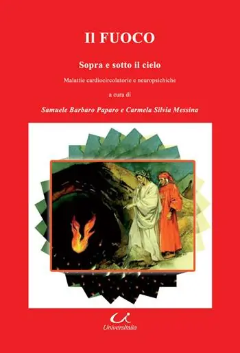 Il fuoco. Sopra e sotto il cielo. Malattie cardiocircolatorie e neuropsichiatriche Ultimissimo Modello