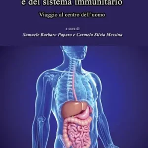 Malattie dell‘apparato digerente e del sistema immunitario. Viaggio al centro dell‘uomo Professionale