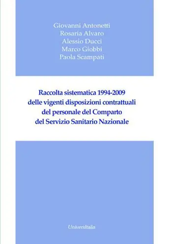 Raccolta sistematica 1994-2009 delle vigenti disposizioni contrattuali del personale del comparto del servizio sanitario nazionale Ordina Subito