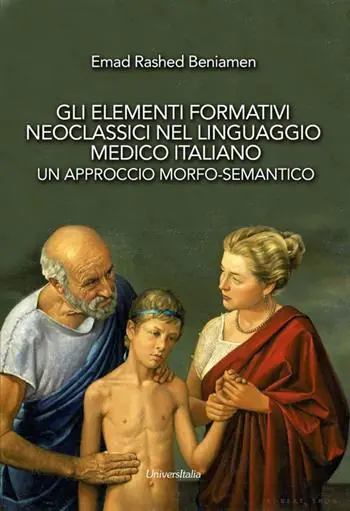 Professionale Gli elementi formativi neoclassici nel linguaggio medico italiano. Un approccio morfo-semantico