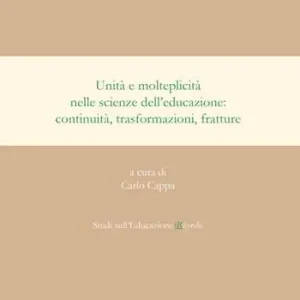 Vendita Finale Unità e molteplicità nelle scienze dell‘educazione. Continuità, trasformazioni, fratture. Ediz. italiana e spagnola