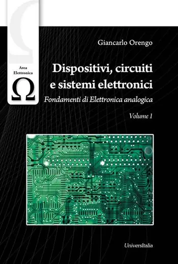 Dispositivi, circuiti e sistemi elettronici. Vol. 1 Fondamenti di elettronica analogica. Compra Adesso