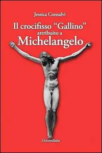 Promo Stagionale Il crocifisso «Gallino» attribuito a Michelangelo