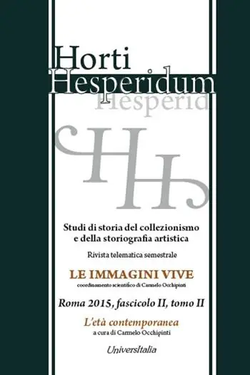 Offerta Speciale Horti hesperidum, Roma 2015, fascicolo II. Studi di storia del collezionismo e della storiografia artistica. Vol. 2 L‘età contemporanea.