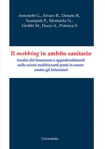 Occasione Imperdibile Il mobbing in ambito sanitario. Analisi del fenomeno e approfondimenti sulle azioni mobbizzanti poste in essere contro gli infermieri