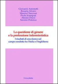 Bestseller La questione di genere e la professione infermieristica. I risultati di una ricerca sul campo condotta fra l‘Italia e l‘Inghilterra
