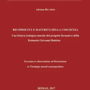Offerta Reciprocità e maturità della coscienza. Una lettura teologico-morale del progetto formativo della Koinonia Giovanni Battista