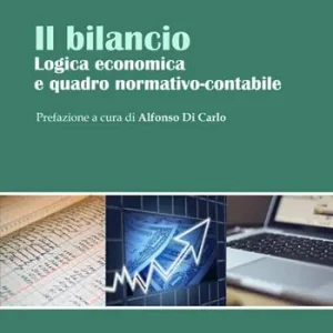 Il bilancio. Logica economica e quadro normativo-contabile Prezzo Di Fabbrica