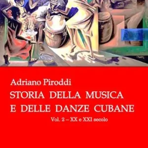 Professionale Storia della musica e delle danze cubane. Vol. 2 XX e XXI secolo