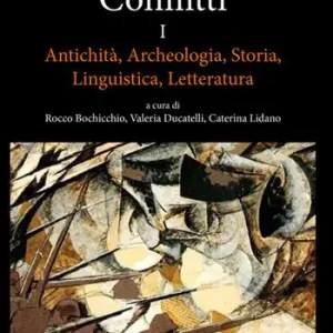 Reso Gratuito Conflitti. Antichità, archeologia, storia, linguistica, letteratura. Vol. 1