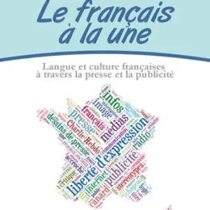 Soddisfatti O Rimborsati Le français à la une. Langue et culture françaises à travers la presse et la publicité