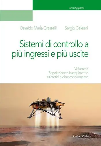 Ultimissimo Modello Sistemi di controllo a più ingressi e più uscite. Vol. 2 Regolazione e inseguimento asintotici e disaccoppiamento