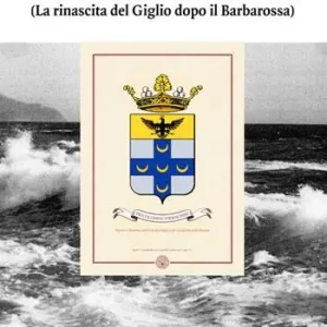 Esclusivo Fra corsari e governatori. La rinascita del Giglio dopo il Barbarossa