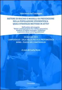 Fattori di rischio e modelli di prevenzione nella popolazione studentesca. Quali strategie mettere in atto? Reso Gratuito