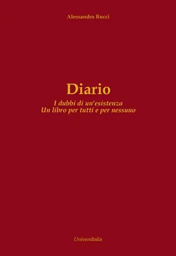 Novità Diario. I dubbi di un‘esistenza. Un libro per tutti e per nessuno