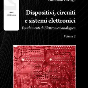 Subito Disponibile Dispositivi, circuiti e sistemi elettronici. Circuiti e sistemi elettronici
