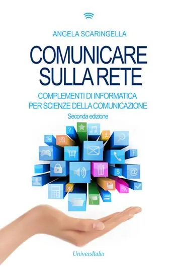 Esclusivo Comunicare sulla rete. Complementi di informatica per scienze della comunicazione